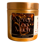Never Too Much