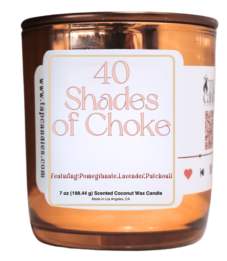 40 Shades of Choke - TAP Candle Company